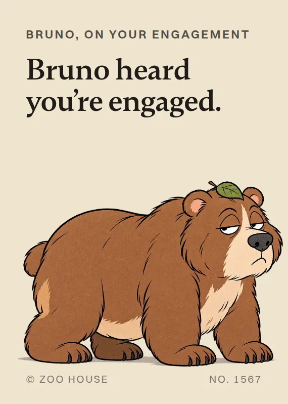 Bruno engagement card: Bruno heard you’re engaged.