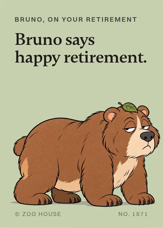 Bruno retirement card: Bruno says happy retirement.