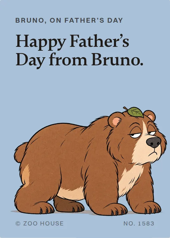 Bruno father’s day card: Happy Father’s Day from Bruno.