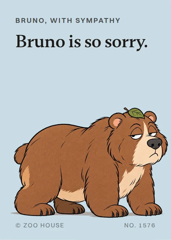 Bruno sympathy card: Bruno is so sorry.