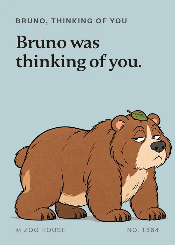 Bruno thinking of you card: Bruno was thinking of you.