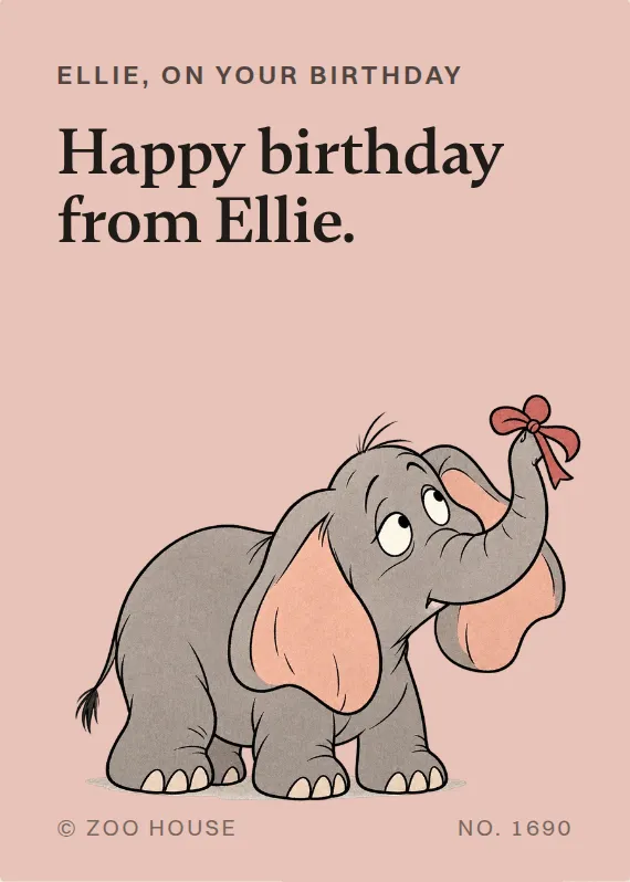 Ellie birthdays card: Happy birthday from Ellie.
