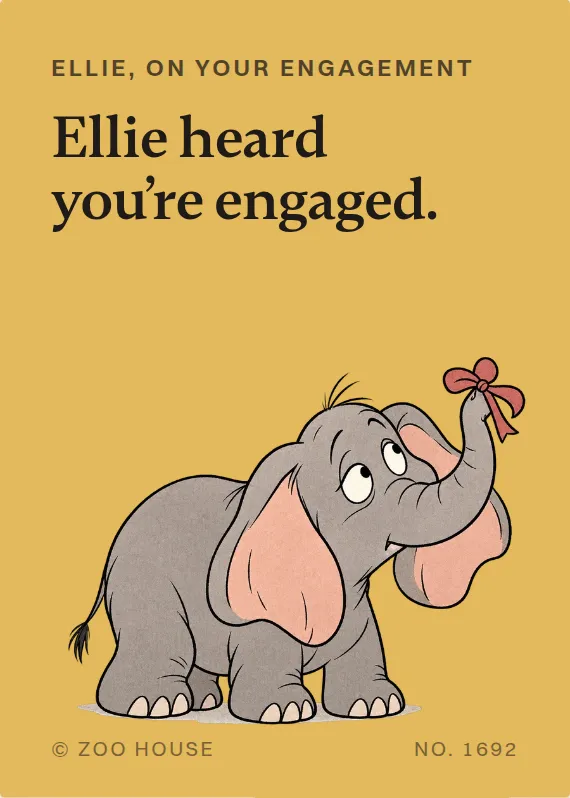 Ellie engagement card: Ellie heard you’re engaged.