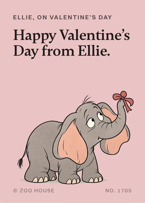 Ellie valentine’s day card: Happy Valentine’s Day from Ellie.