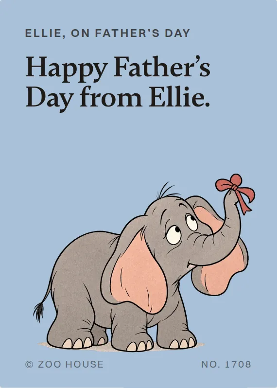 Ellie father’s day card: Happy Father’s Day from Ellie.