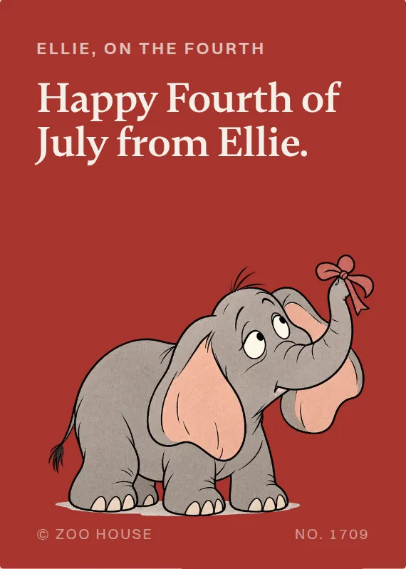 Ellie fourth of july card: Happy Fourth of July from Ellie.