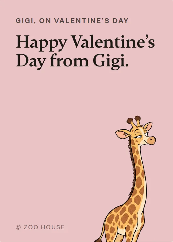 Gigi valentine’s day card: Happy Valentine’s Day from Gigi.