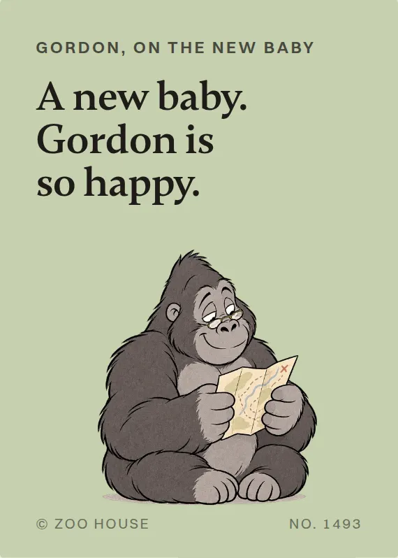 Gordon new baby card: A new baby. Gordon is so happy.