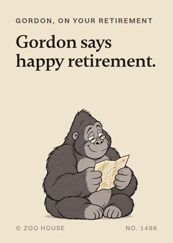 Gordon retirement card: Gordon says happy retirement.