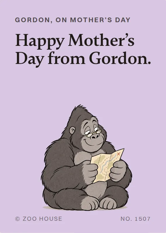 Gordon mother’s day card: Happy Mother’s Day from Gordon.