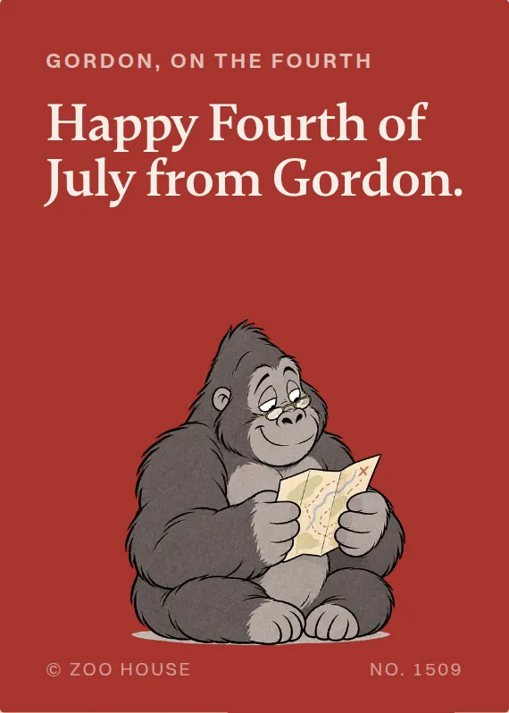 Gordon fourth of july card: Happy Fourth of July from Gordon.