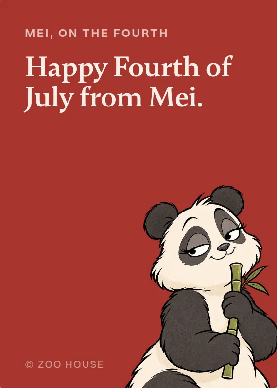 Mei fourth of july card: Happy Fourth of July from Mei.