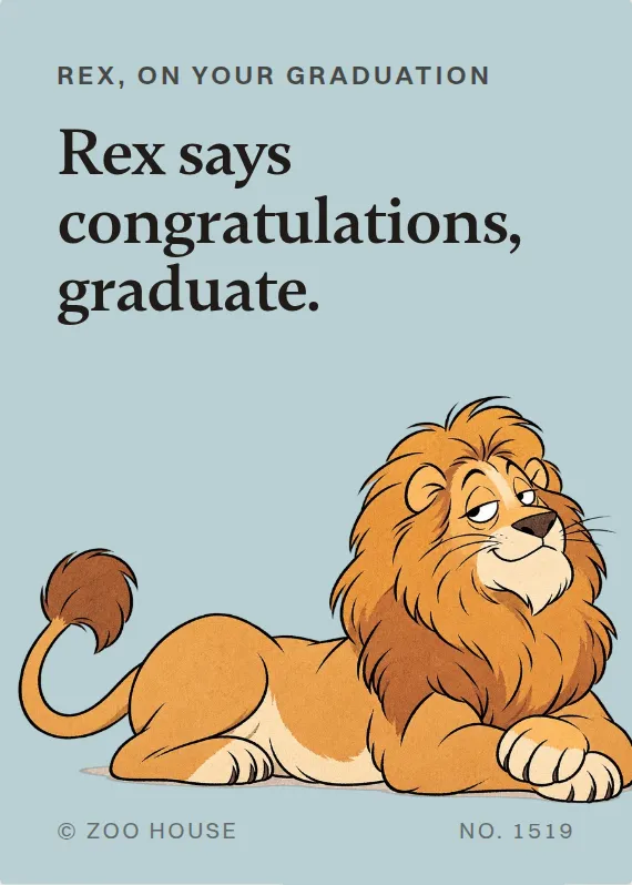 Rex graduation card: Rex says congratulations, graduate.