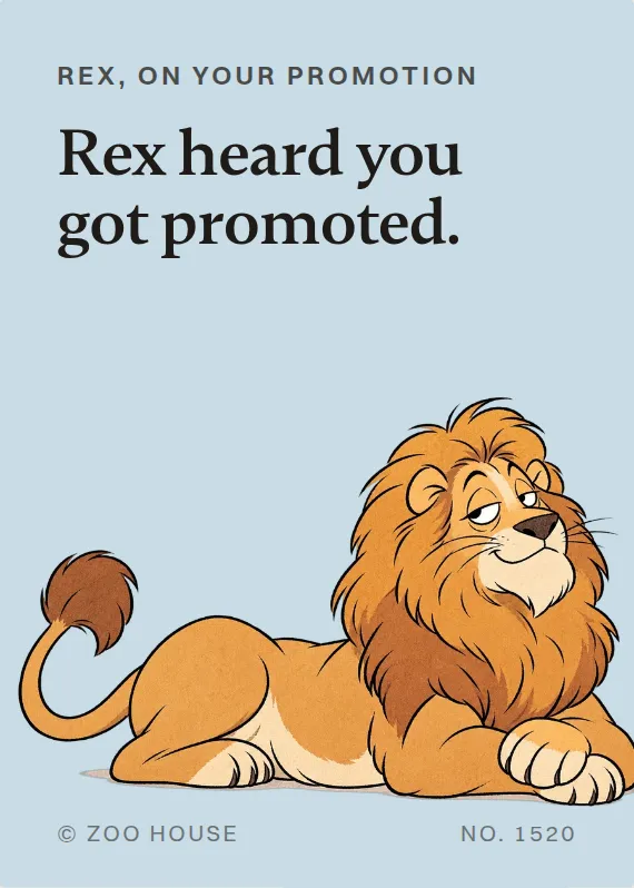 Rex promotion card: Rex heard you got promoted.