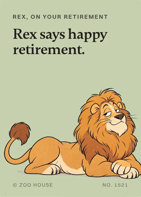 Rex retirement card: Rex says happy retirement.
