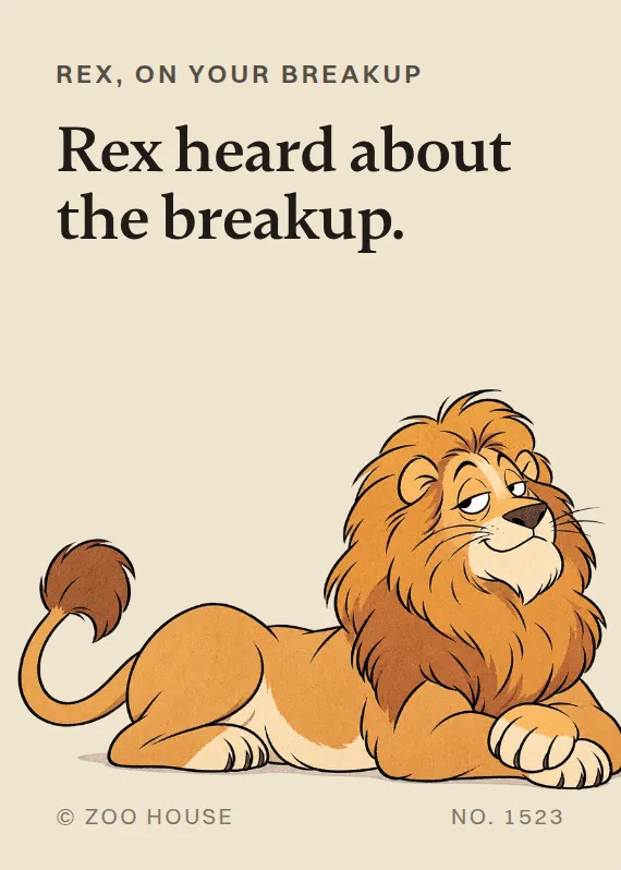 Rex breakups & divorce card: Rex heard about the breakup.