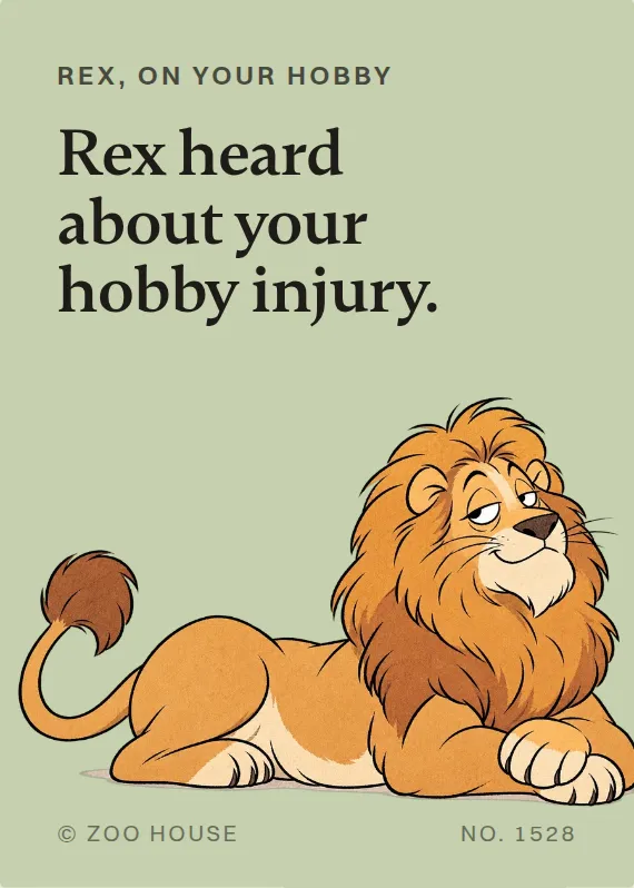 Rex hurt doing a hobby card: Rex heard about your hobby injury.