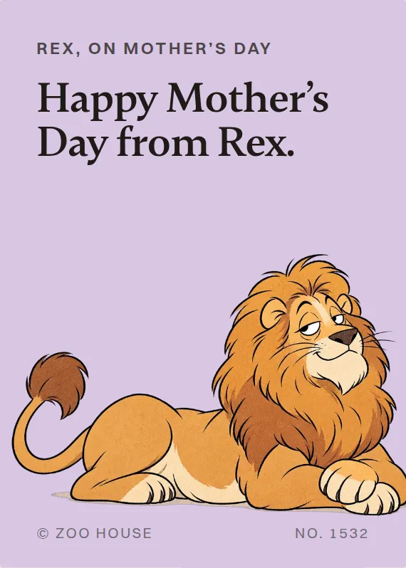 Rex mother’s day card: Happy Mother’s Day from Rex.