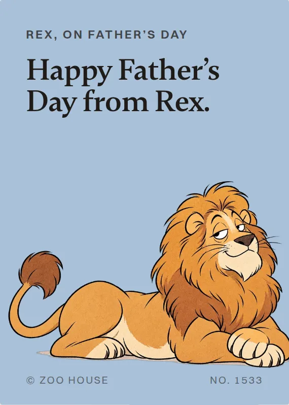 Rex father’s day card: Happy Father’s Day from Rex.