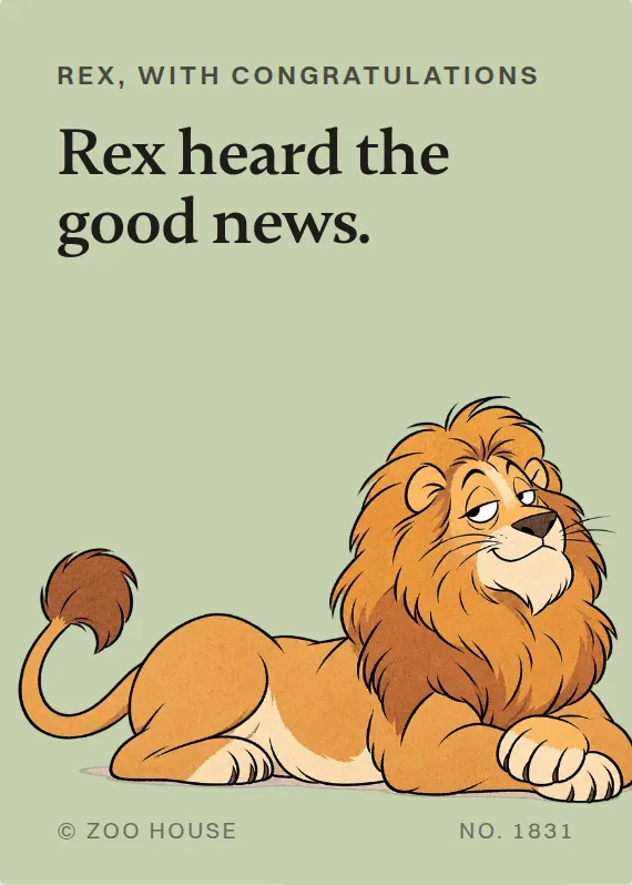 Rex congratulations card: Rex heard the good news.