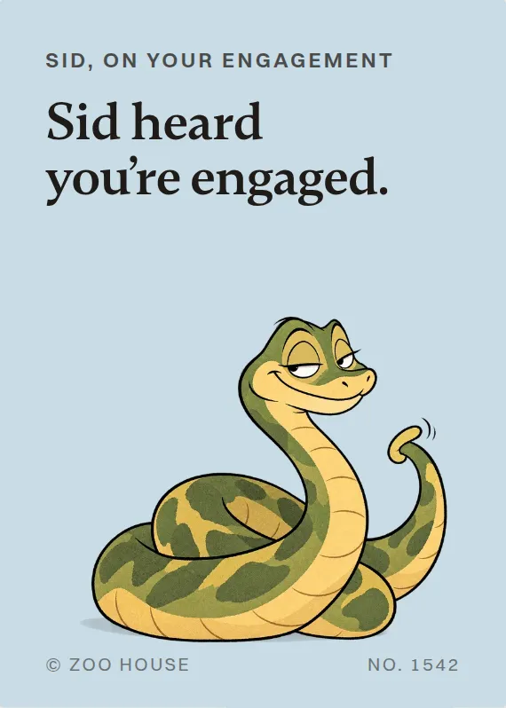 Sid engagement card: Sid heard you’re engaged.
