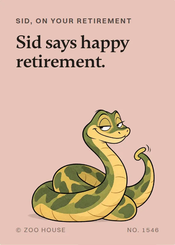 Sid retirement card: Sid says happy retirement.