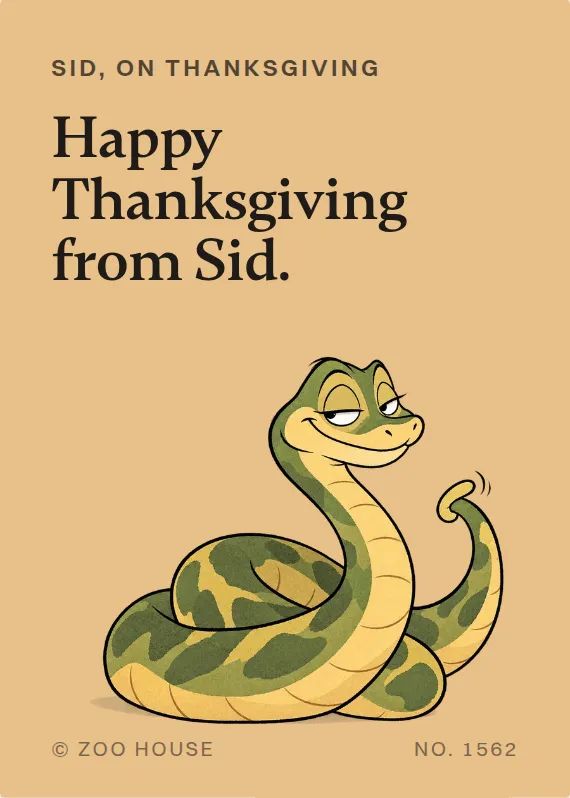 Front of the Sid thanksgiving card: Sid, on Thanksgiving. Happy Thanksgiving from Sid.