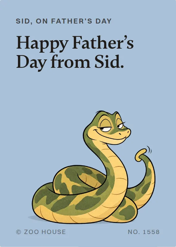 Sid father’s day card: Happy Father’s Day from Sid.
