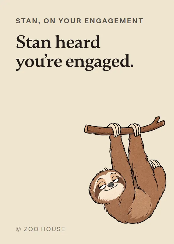 Stan engagement card: Stan heard you’re engaged.