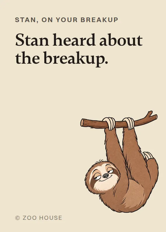 Stan breakups & divorce card: Stan heard about the breakup.