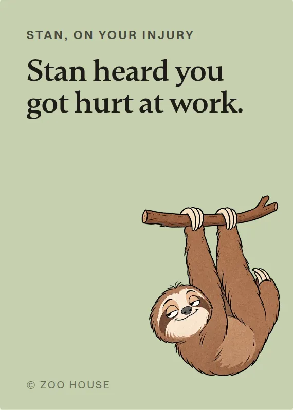 Stan hurt on the job card: Stan heard you got hurt at work.