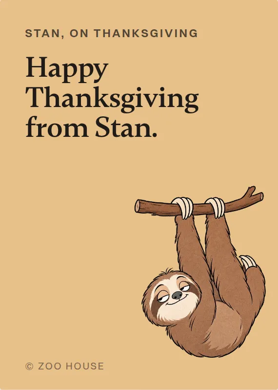 Stan thanksgiving card: Happy Thanksgiving from Stan.