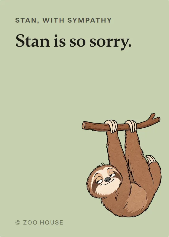 Stan sympathy card: Stan is so sorry.