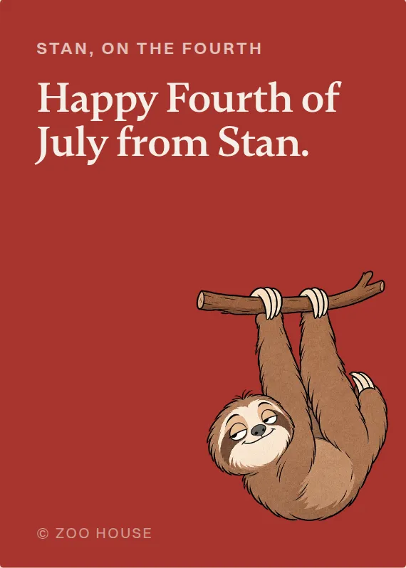 Stan fourth of july card: Happy Fourth of July from Stan.