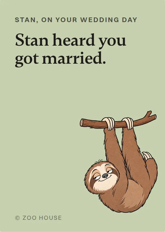Front of the Stan wedding card: Stan, on your wedding day. Stan heard you got married.