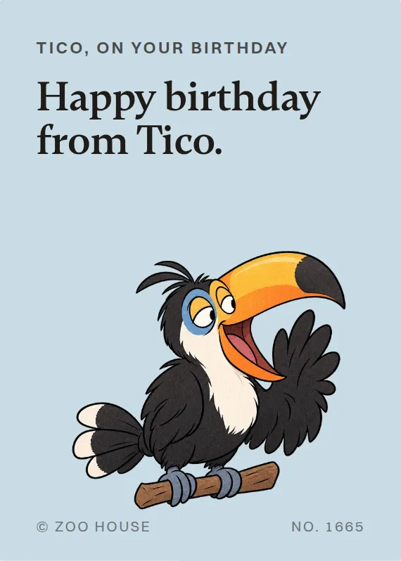 Tico birthdays card: Happy birthday from Tico.