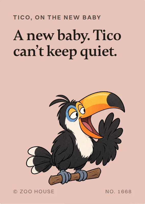 Tico new baby card: A new baby. Tico can’t keep quiet.