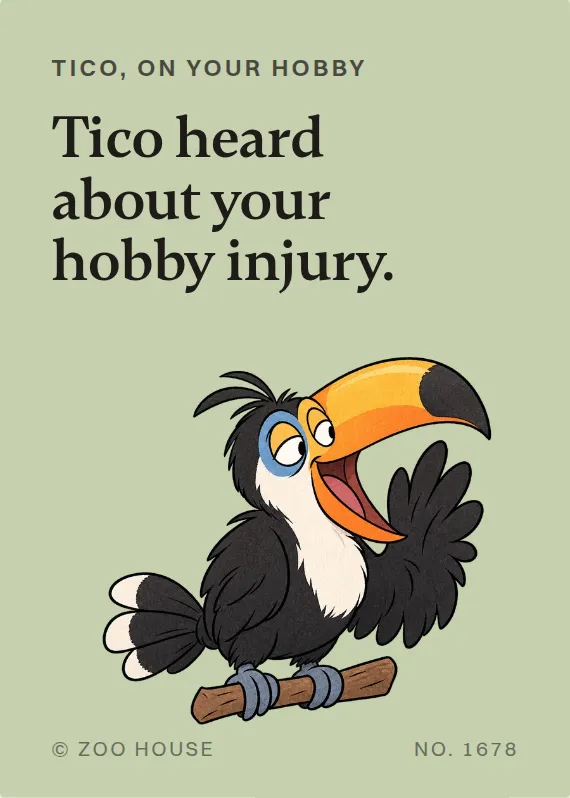 Tico hurt doing a hobby card: Tico heard about your hobby injury.