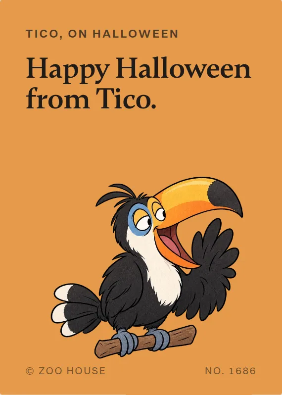 Tico halloween card: Happy Halloween from Tico.