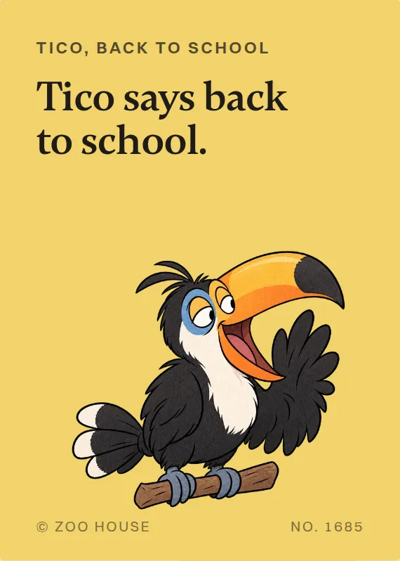 Tico back to school card: Tico says back to school.